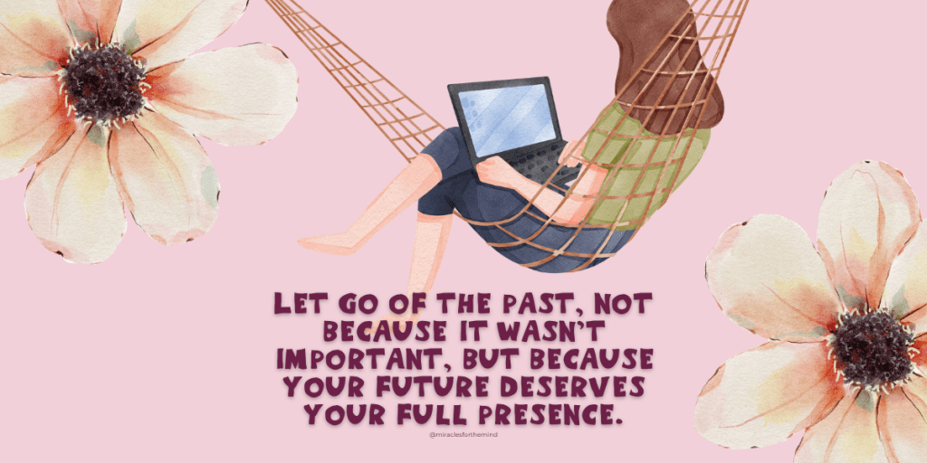 Letting Go of the Past:Strategies for Moving&nbsp;on