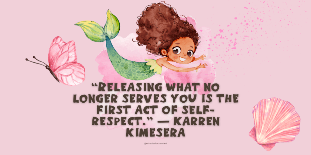 Letting Go for Self-Care and Empowerment: Recognizing When It’s Time to&nbsp;Release